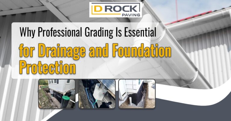 Why Professional Grading Matters for Drainage & Foundation